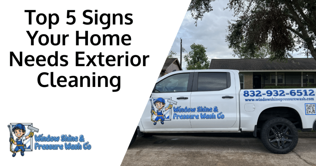 Top 5 Signs Your Home Needs Exterior Cleaning