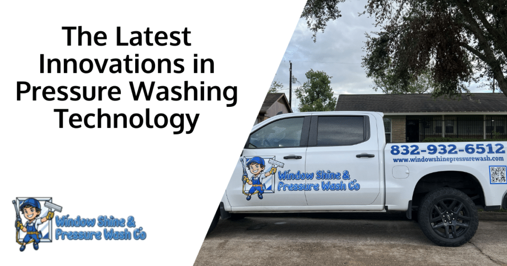 The Latest Innovations in Pressure Washing Technology