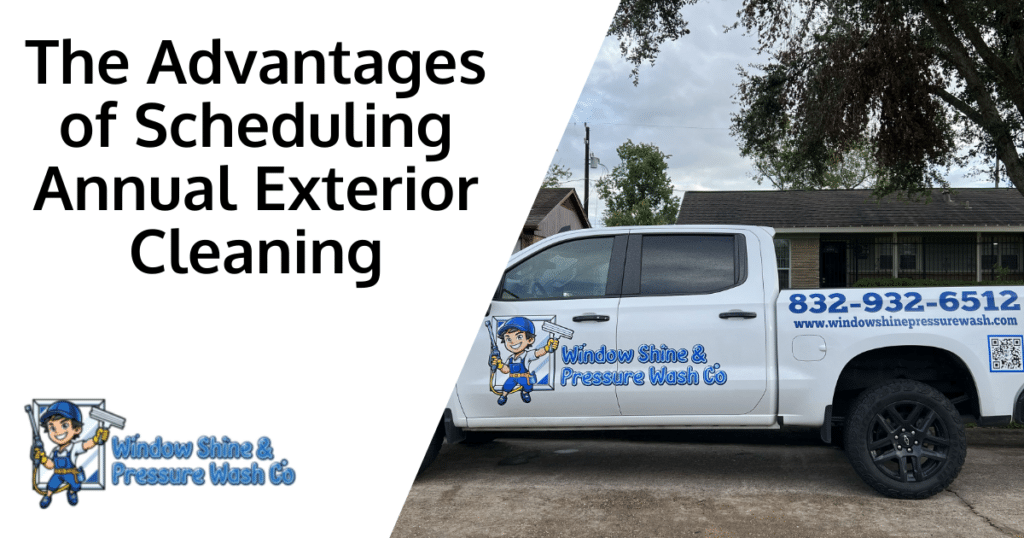 The Advantages of Scheduling Annual Exterior Cleaning