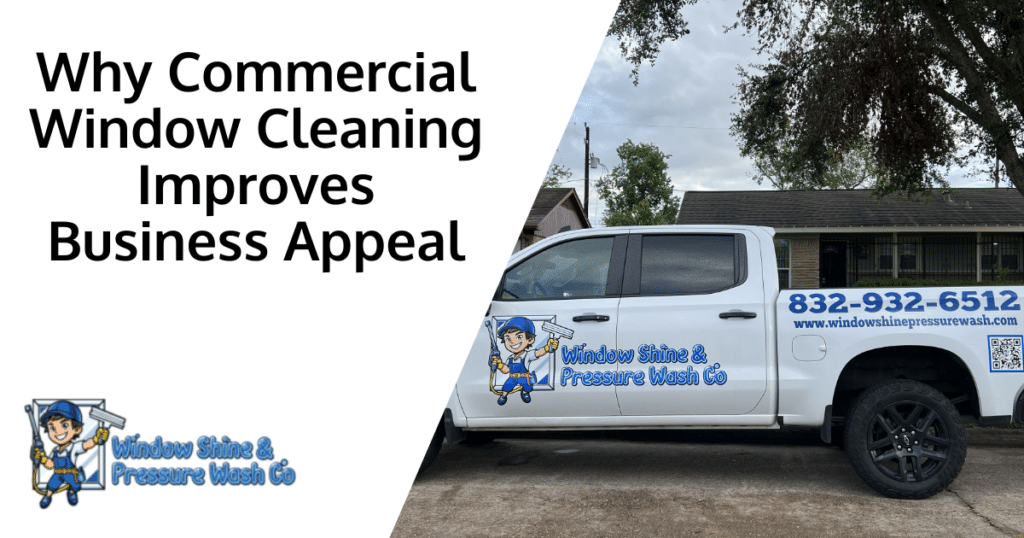 Why Commercial Window Cleaning Improves Business Appeal