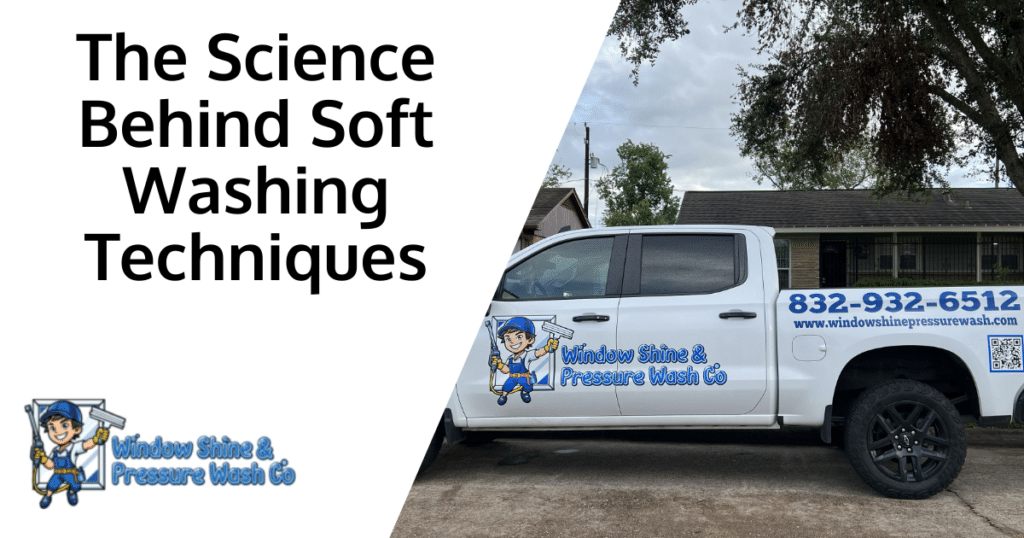 The Science Behind Soft Washing Techniques