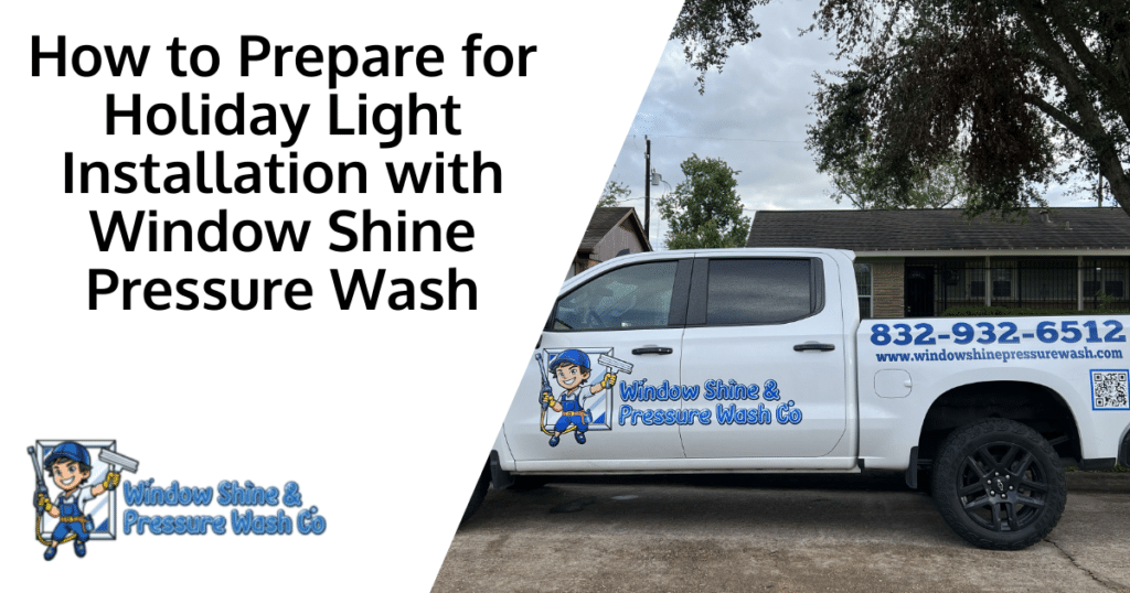 How to Prepare for Holiday Light Installation with Window Shine Pressure Wash