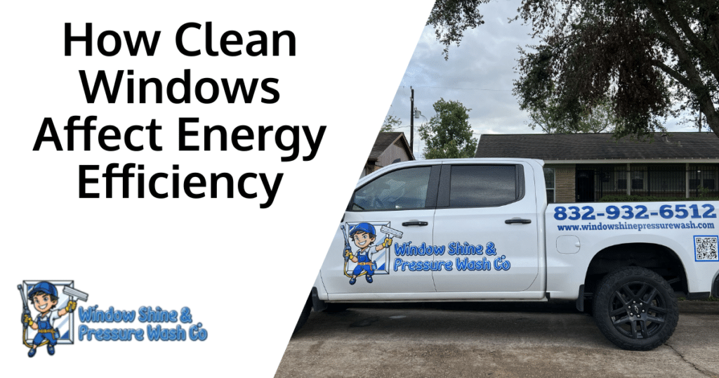 How Clean Windows Affect Energy Efficiency