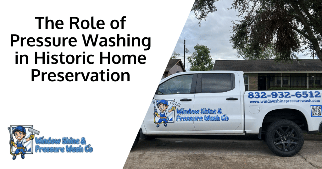 The Role of Pressure Washing in Historic Home Preservation